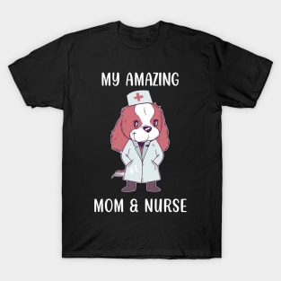 My Amazing Mom & Nurse T-Shirt